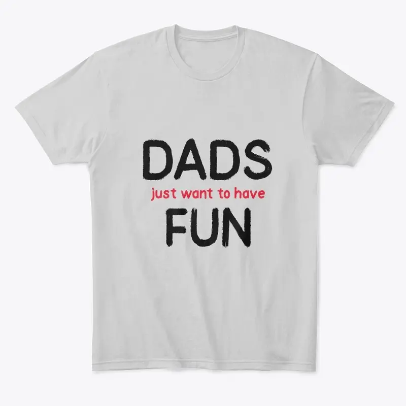 Dads want to have fun